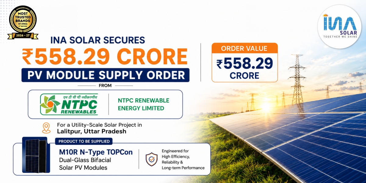 INA Solar Secures a ₹558.29 Crore PV Module Supply Order from NTPC Renewable Energy Limited